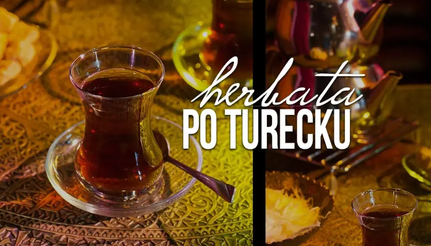 Najlepsza herbata turecka: top 5 marek i jak ją parzyć