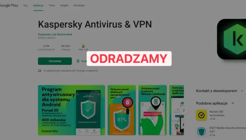 Kaspersky Antivirus & VPN – darmowy antywirus z VPN. Aplikacja ma ponad 50 mln pobrań. Ostrzeżenie "ODRADZAMY" na ekranie.