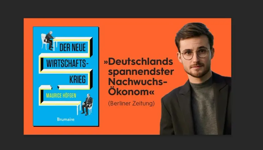 Maurice Höfgen, Deutschlands spannendster Nachwuchs-Ökonom, präsentiert sein Buch "Der neue Wirtschaftskrieg".