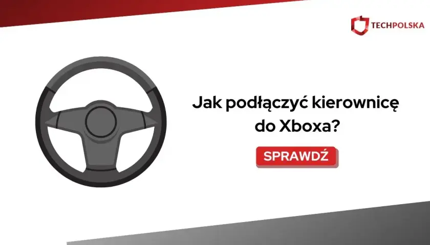 Jak podłączyć kierownicę do Xbox One? Graj bez problemów!