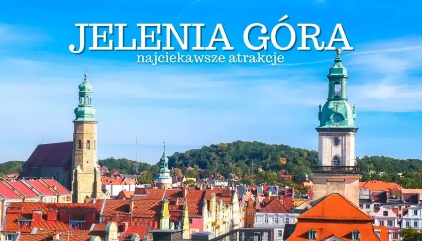 Co zwiedzać w Jeleniej Górze: przewodnik po ukrytych skarbach