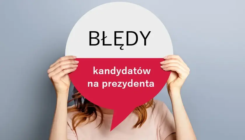 Osoba trzyma okrągły znak z napisem "BŁĘDY kandydatów na prezydenta". Czy to błędy, niekoniecznie?