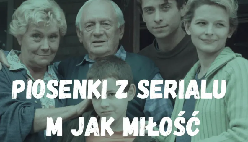Rodzina z serialu "M jak miłość" na tle drewnianej chaty. Tekst piosenki z serialu.