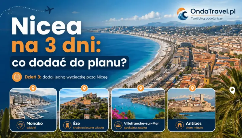 Planujesz wycieczkę do Nicei na 3 dni? Zobacz, co warto dodać do planu: Monako, Èze, Villefranche-sur-Mer i Antibes.