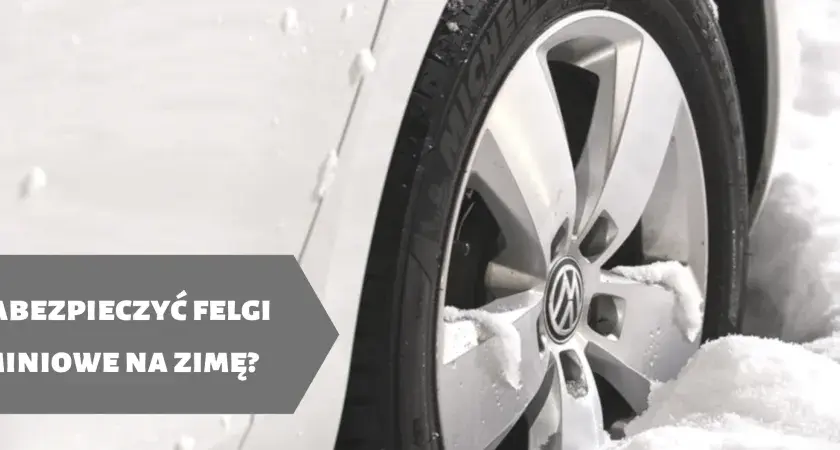 Jak zabezpieczyć felgi aluminiowe na zimę, aby uniknąć korozji?