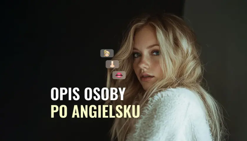 Młoda kobieta z blond włosami i piegami, z emotikonami twarzy, nosa i ust. Tekst: "Opis osoby po angielsku".