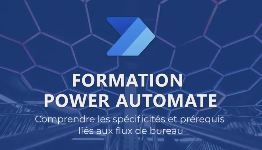 Formation Power Automate : comprendre les spécificités et prérequis liés aux flux de bureau.