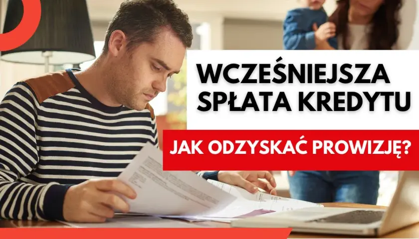 Mężczyzna analizuje dokumenty dotyczące wcześniejszej spłaty kredytu hipotecznego. Czy można odzyskać prowizję?