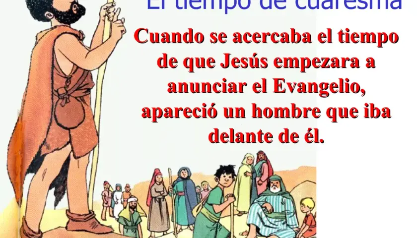 El tiempo de cuaresma: un hombre con túnica y bastón, anunciando a Jesús. Niños y adultos escuchan.