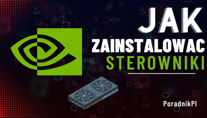 Jak zaktualizować sterowniki karty graficznej? Poradnik eksperta.