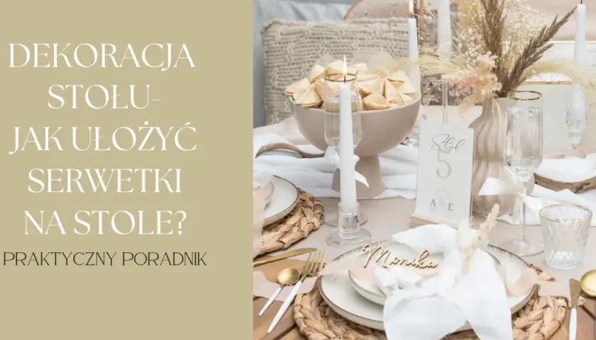 Jak złożyć serwetki papierowe na stole – proste pomysły na piękną dekorację