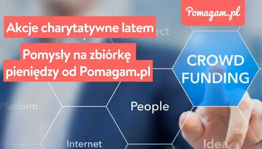 Najskuteczniejsze akcje charytatywne w Polsce - poznaj sposoby pomagania