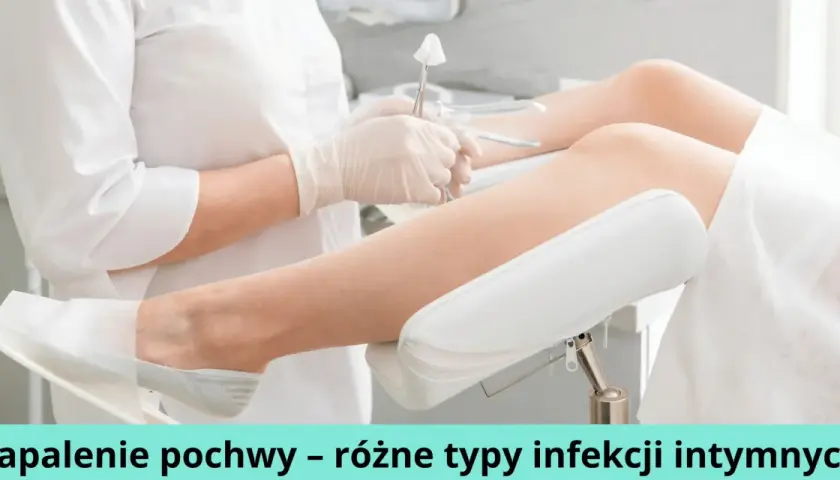 Lekarz w białej rękawiczce wykonuje badanie ginekologiczne. Obraz ilustruje zapalenie pochwy przyczyny i różne typy infekcji intymnych.