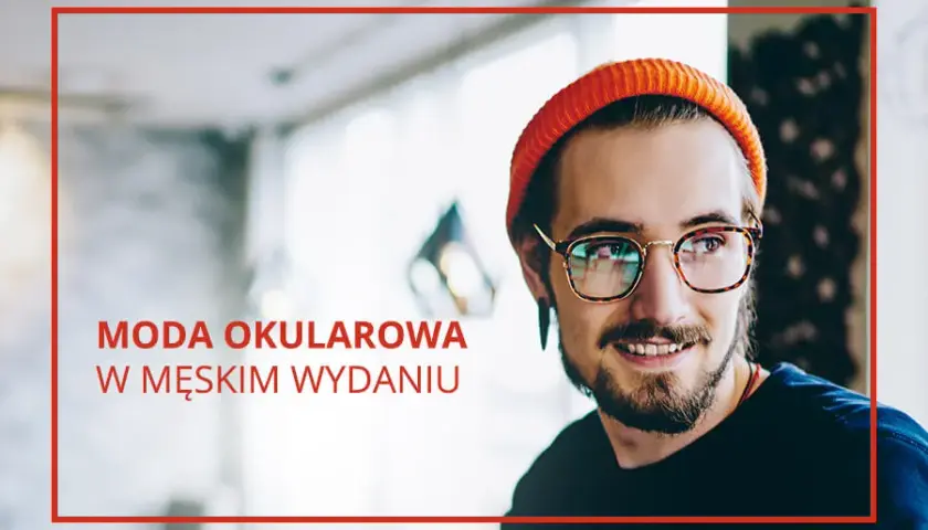 Jakie oprawki męskie wybrać, by podkreślić swój styl?