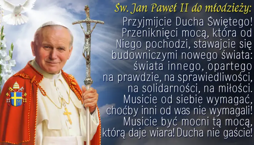 Św. Jan Paweł II zachęca młodzież do przyjęcia Ducha Świętego, by budować nowy świat. Czy bierzmowanie jest obowiązkowe? To sakrament, który daje moc.