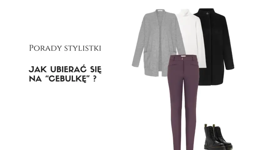 Stylistka podpowiada, jak stworzyć modny ubiór na cebulkę: szary kardigan, biały golf, czarny płaszcz, bordowe spodnie i botki.
