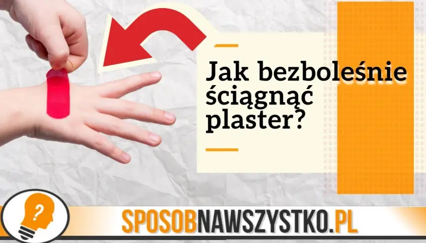 Jak bezboleśnie odkleić plaster u dziecka bez płaczu i stresu