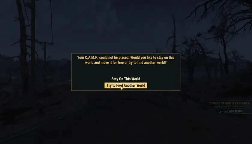 Il tuo C.A.M.P. non è stato piazzato. Prova a trovare un altro mondo o rimani qui.