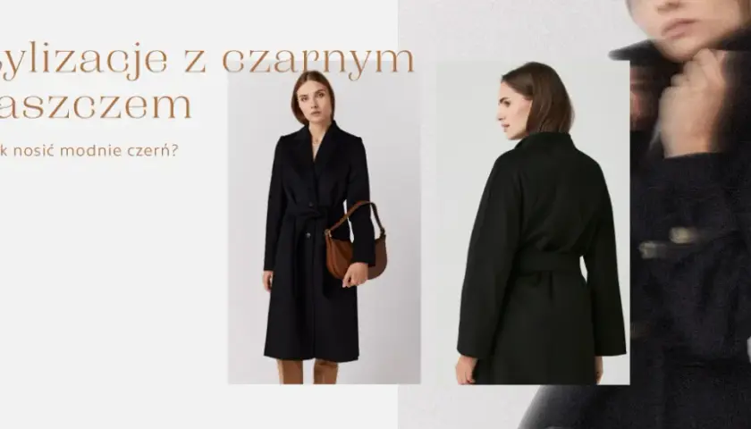 Czarny płaszcz oversize stylizacje: jak stworzyć wyjątkowe looki
