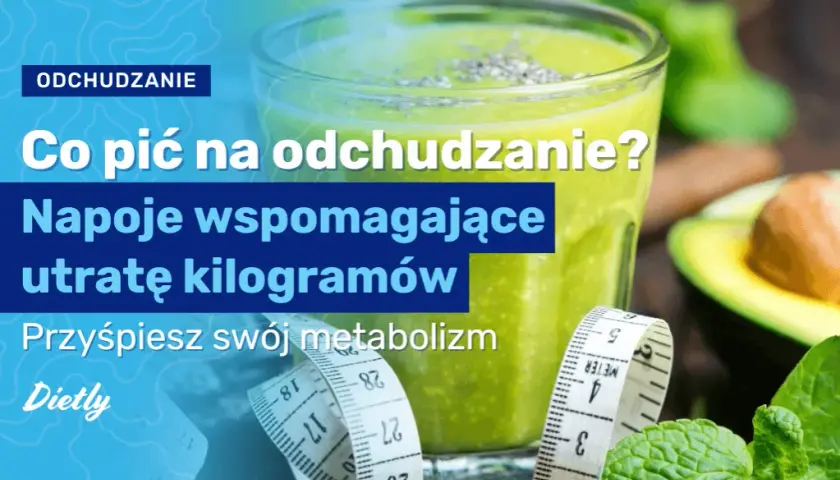 Co pić na odchudzanie? Odkryj napoje, które naprawdę działają
