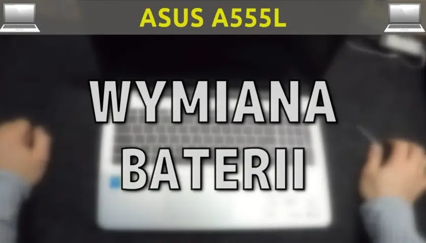 Wymiana baterii laptop Asus - uniknij kosztownych błędów i problemów
