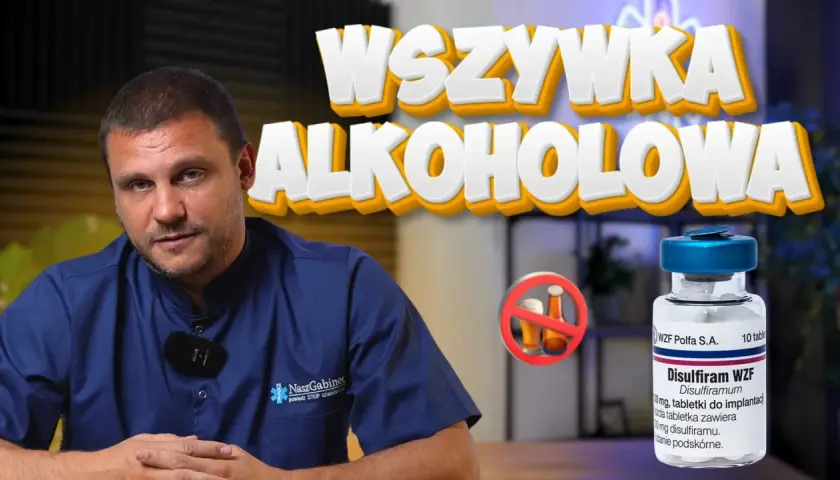 Mężczyzna w niebieskiej koszuli, obok buteleczka leku Disulfiram WZF, który może pomóc w walce z alkoholizmem. Napis "Wszywka alkoholowa" sugeruje metodę leczenia.