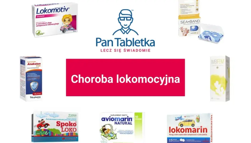 Produkty na chorobę lokomocyjną: Lokomotiv, Anaketon, Spoko LOKO, aviomarin, lokomarin, Sea-Band. Pomoc na nudności i wymioty w podróży.