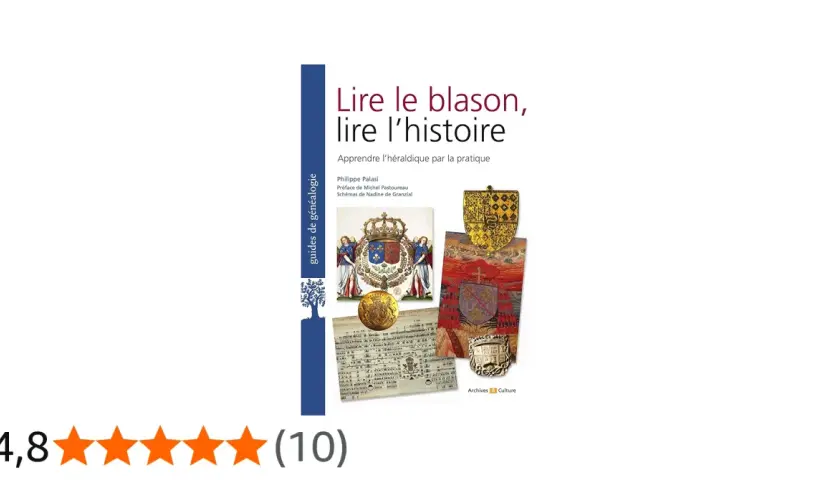 Livre "Lire le blason, lire l'histoire" montrant comment identifier un blason. Des armoiries royales et un blason doré sont visibles.