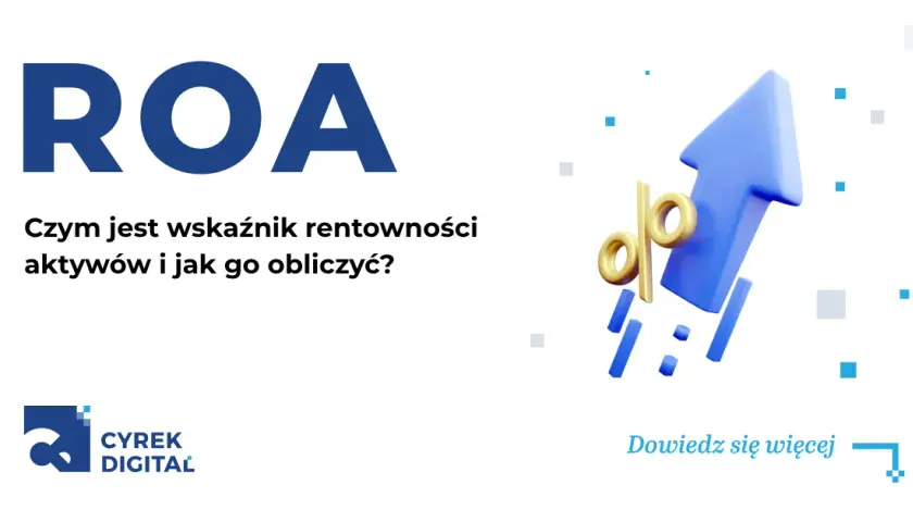 ROA: Jak interpretować wskaźnik rentowności aktywów? Pełny przewodnik