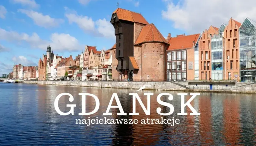 Gdańsk: Przewodnik po atrakcjach, które musisz zobaczyć!