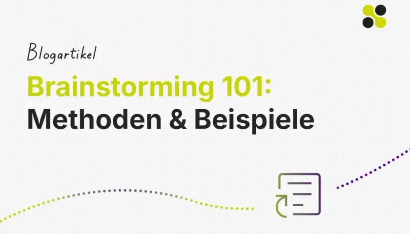 Blogartikel "Brainstorming 101: Methoden & Beispiele". Eine kreative Brainstorming Methode wird hier vorgestellt.