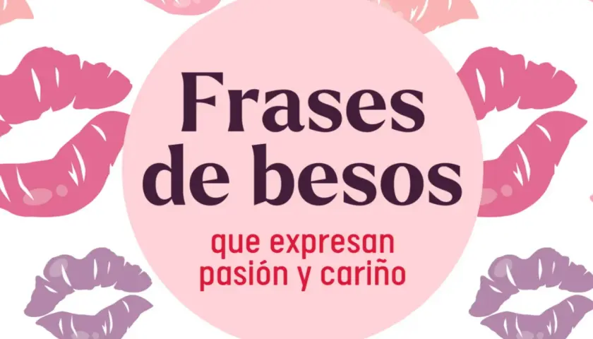 Frases de besos que expresan pasión y cariño, con un fondo de labios pintados.
