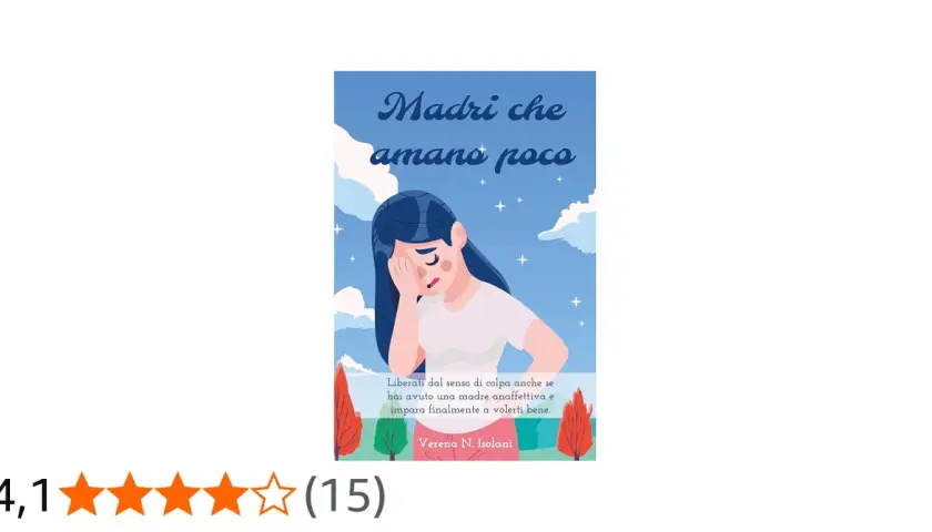 Copertina libro "Madri che amano poco". Una donna piange, liberati dal senso di colpa se hai avuto una madre anaffettiva.
