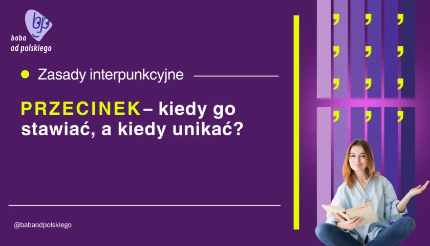 Zasady interpunkcyjne: PRZECINEK – kiedy go stawiać, a kiedy unikać? Młoda kobieta z książką uczy się poprawnie używać przecinków, aby tekst był zrozumiały.