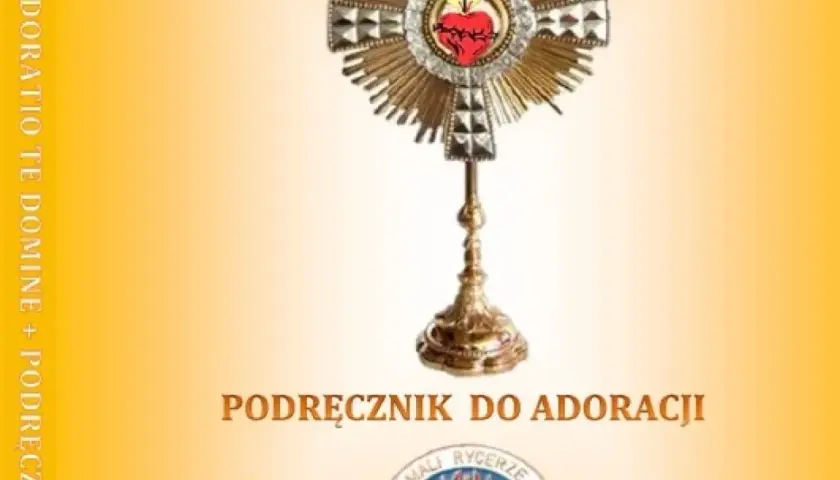 Monstrancja z Sercem Jezusa, symbol świętej modlitwy. Podręcznik do adoracji.