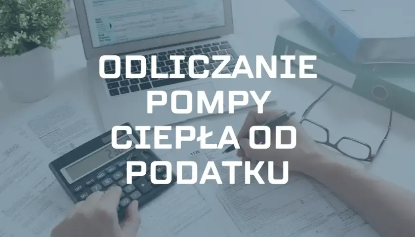 Rachunki, kalkulator i laptop wskazują na temat: jak odliczenie pompy ciepła od podatku może przynieść korzyści.