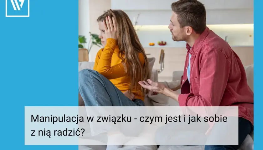 Para przeżywa trudne chwile. Mężczyzna gestykuluje, kobieta odwraca wzrok, wyraźnie zestresowana. To obraz manipulacji w związku.