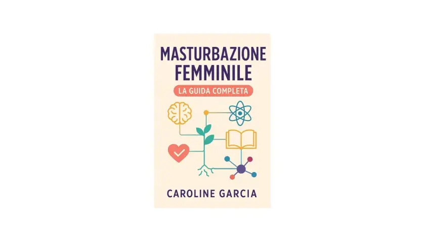 Copertina libro "Masturbazione femminile: La guida completa" di Caroline Garcia. Illustrazione con cervello, cuore, libro, atomo e pianta.