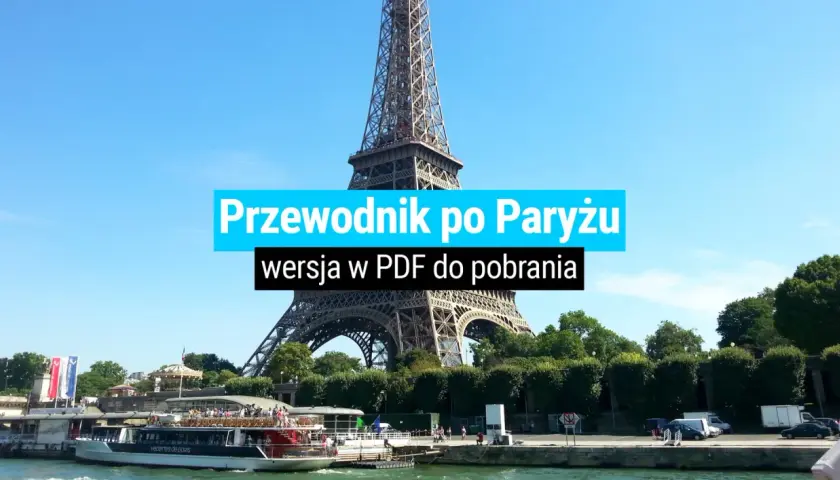 Wieża Eiffla i statek wycieczkowy na Sekwanie. Przewodnik po Paryżu w PDF do pobrania.