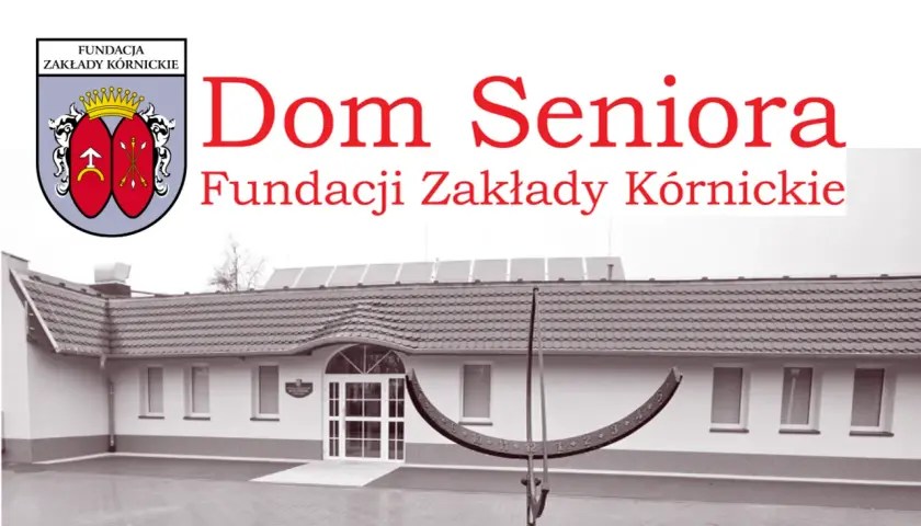 Dom Seniora Fundacji Zakłady Kórnickie: Wszystko, co musisz wiedzieć