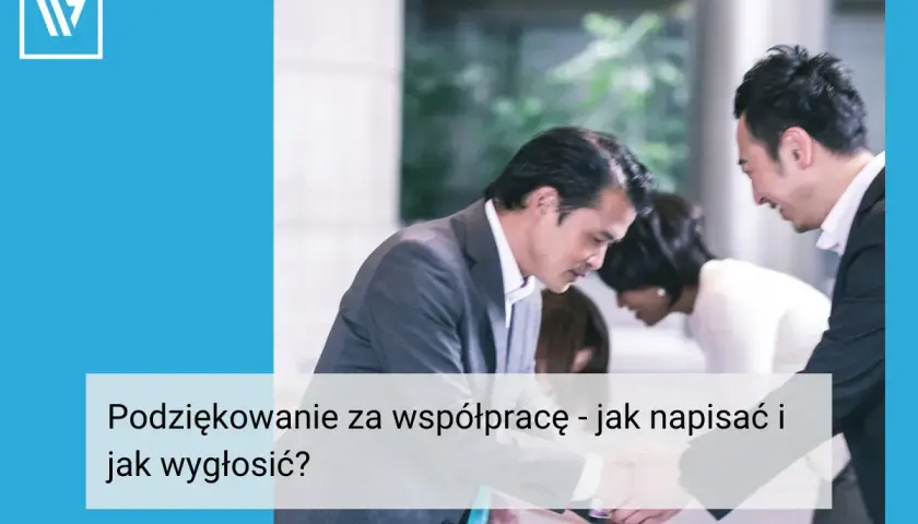 Biznesmeni w garniturach pochylają się nad dokumentami. Tekst na zdjęciu: "Podziękowanie za współpracę - jak napisać i jak wygłosić?".