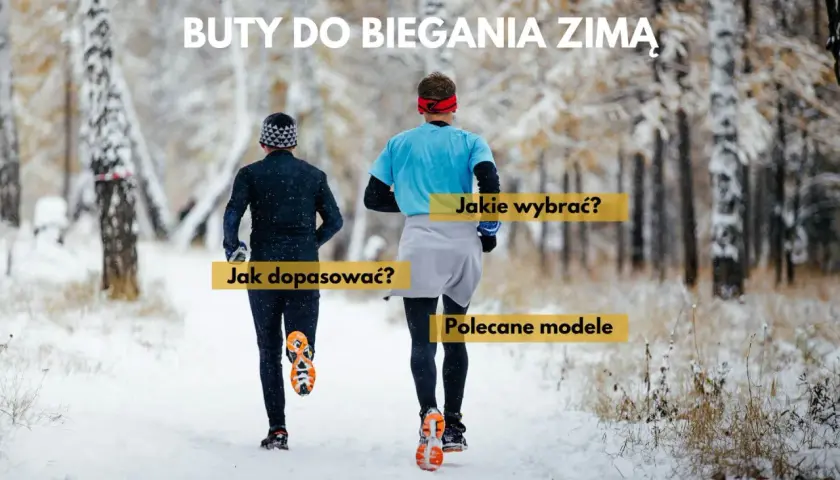 Dwóch biegaczy w zimowym lesie, w specjalnych butach do biegania po śniegu. Tekst: "Buty do biegania zimą. Jak dopasować? Jakie wybrać? Polecane modele.