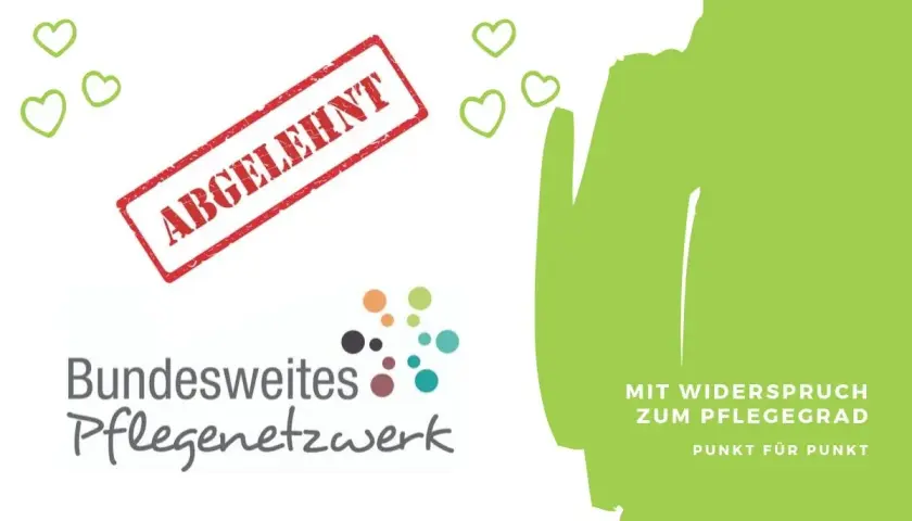 Roter Stempel "Abgelehnt" über dem Logo "Bundesweites PflegeNetzwerk". Text: "Mit Widerspruch zum Pflegegrad".