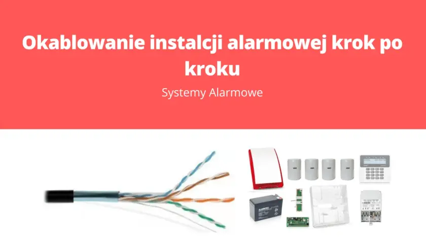 Jak rozprowadzić alarm w domu: okablowanie, czujniki, syrena, akumulator, centrala i klawiatura.