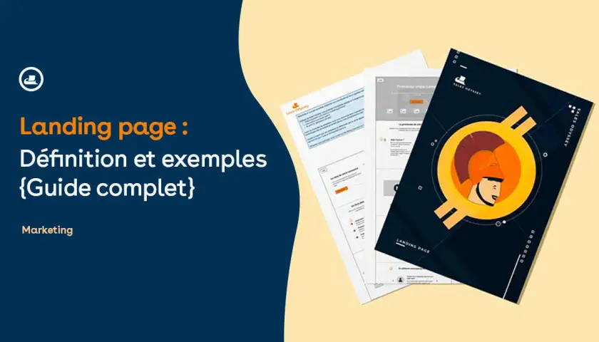 Guide complet sur la **landing page** : définition, exemples et marketing.