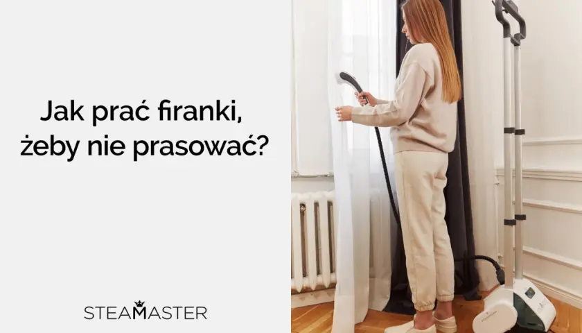 Kobieta używa parownicy do firanek, pokazując, jak prać firanki, żeby nie prasować.