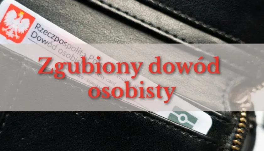 Zgubiony dowód osobisty w portfelu. Zastrzeżenie dowodu jest ważne.