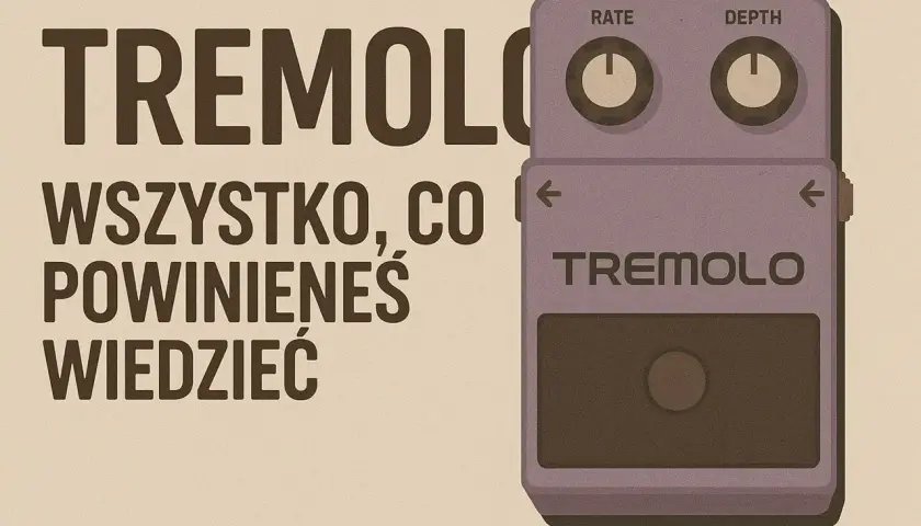 Efekt tremolo co to? Poznaj wszystko o pedale gitarowym tremolo z pokrętłami Rate i Depth.