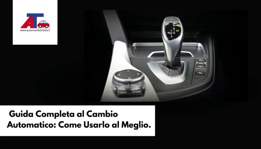 Interno auto con leva cambio automatico e selettore modalità di guida. Scopri i migliori cambi automatici e come usarli al meglio.