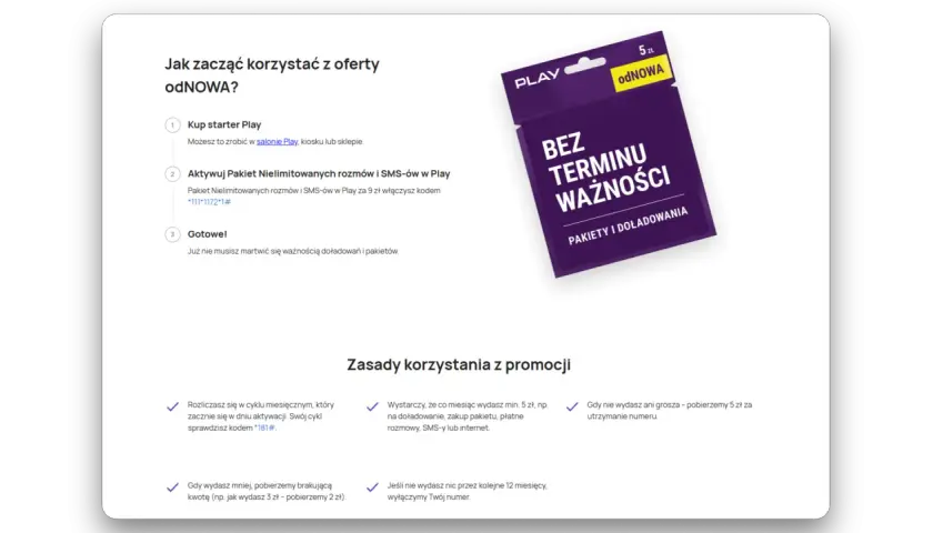 Karta Play "odNOWA" bez terminu ważności konta. Aktywuj pakiet za 9 zł, by cieszyć się rozmowami i SMS-ami bez limitu.